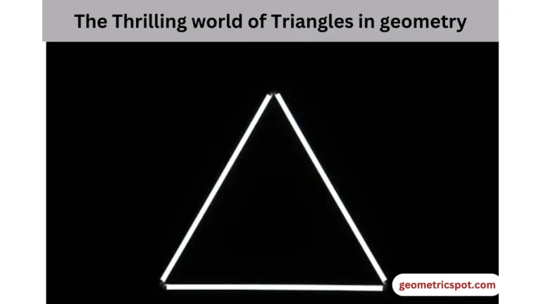 Sides & Angles: The Thrilling world of Triangles in geometry