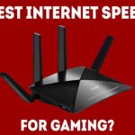 Best Internet speed for Gaming